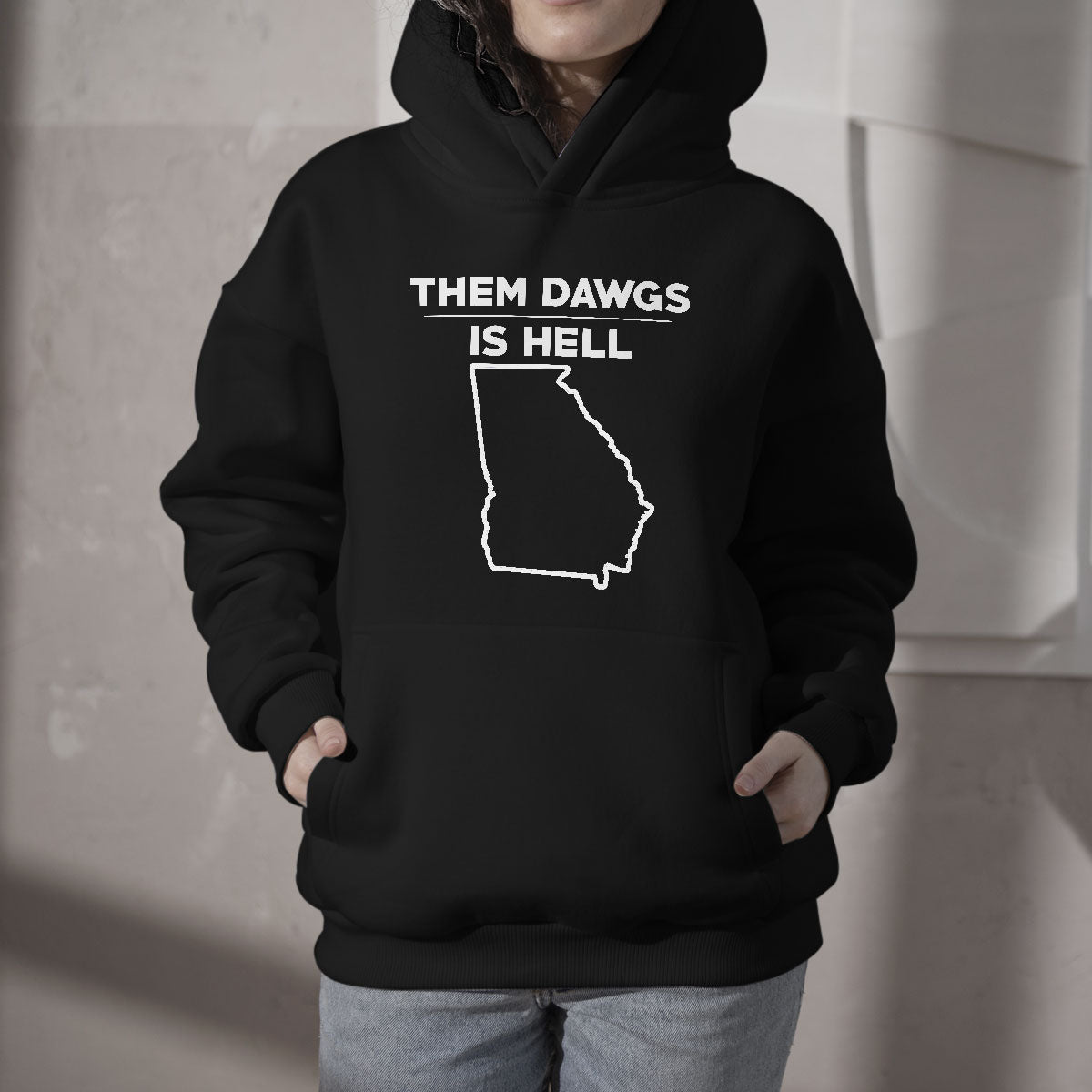 Funny Them Dawgs Is Hell Georgia Sarcasm Hoodie - Wonder Print Shop
