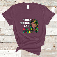Thick Thighs And Locd Vibes Melanin Black History Month T Shirt - Wonder Print Shop