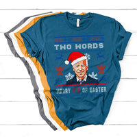 Santa Joe Biden Happy 4th Of Easter Ugly Christmas Sweater T Shirt - Wonder Print Shop