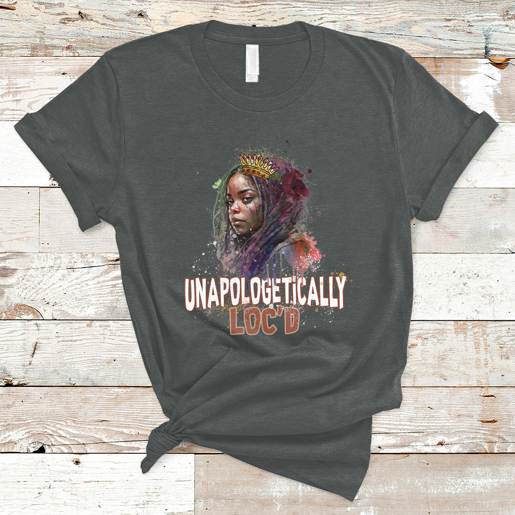 Unapologetically Locd Black History Locs Hair Melanin Queen T-Shirt - Wonder Print Shop
