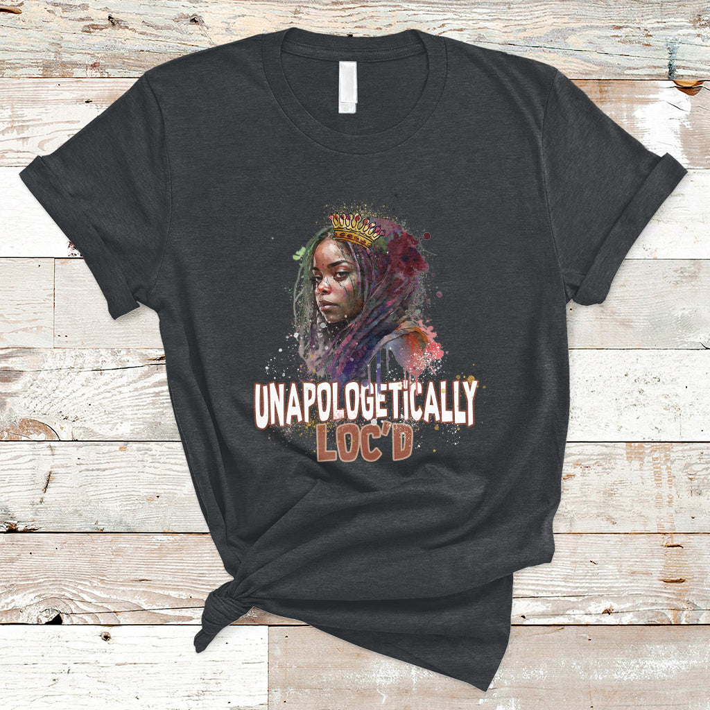 Unapologetically Locd Black History Locs Hair Melanin Queen T-Shirt - Wonder Print Shop