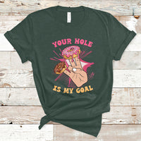 Funny Your Hole Is My Goal Donut Adult Joke Humor T Shirt - Wonder Print Shop