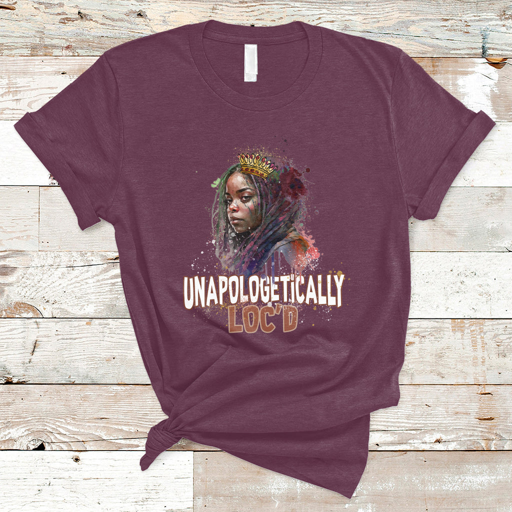 Unapologetically Locd Black History Locs Hair Melanin Queen T-Shirt - Wonder Print Shop