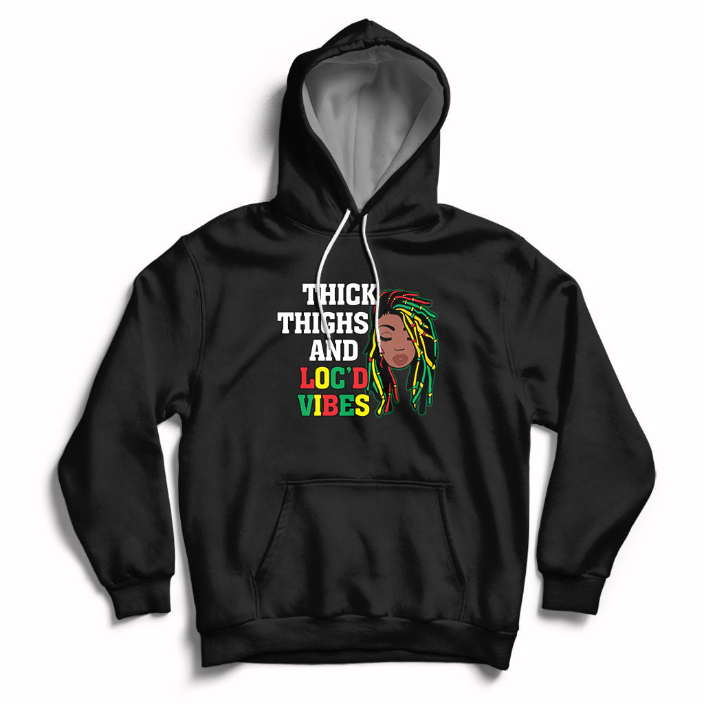 Thick Thighs And Locd Vibes Melanin Black History Month Hoodie - Wonder Print Shop