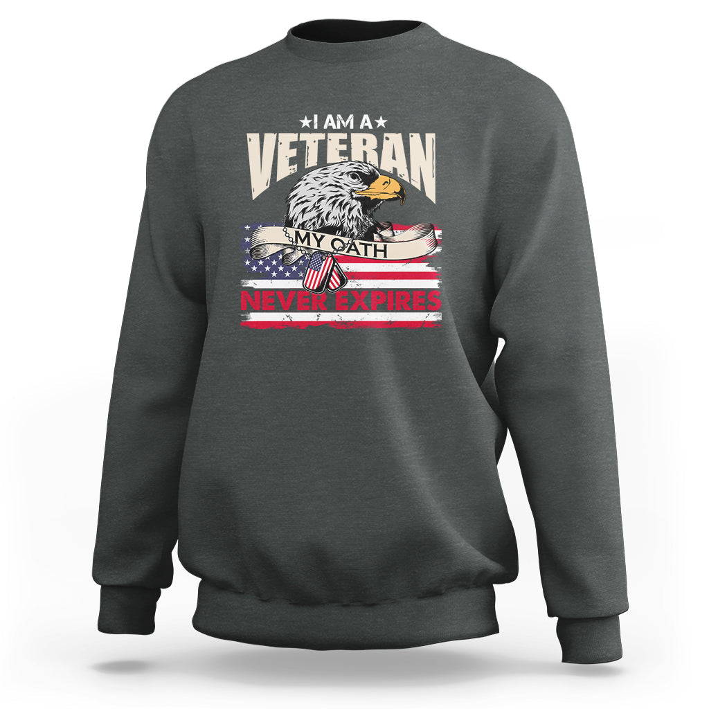 I Am A Veteran My Oath Never Expires Patriotic American Flag Sweatshirt - Wonder Print Shop