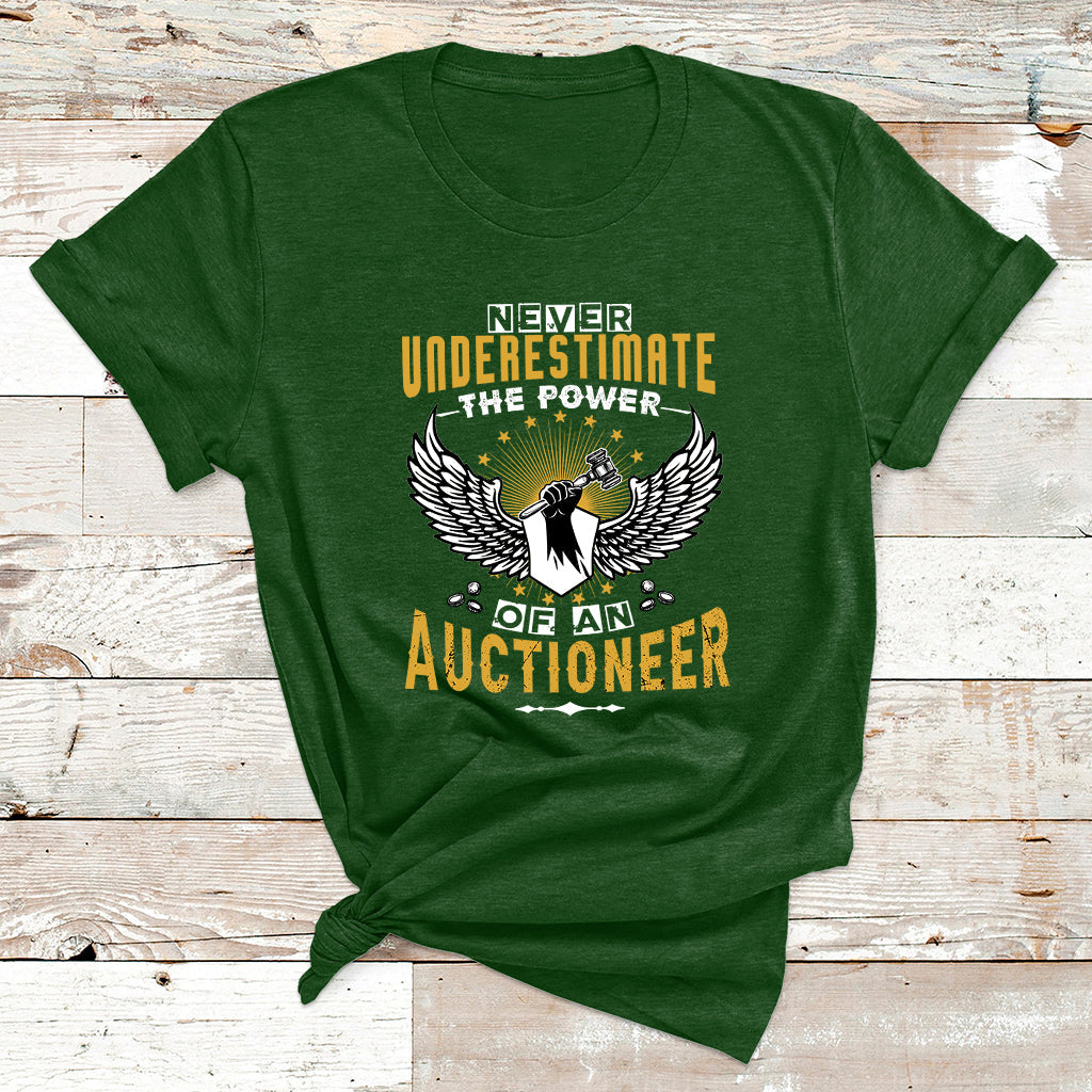 Never Underestimate Power Of An Auctioneer T Shirt - Wonder Print Shop