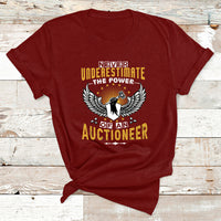 Never Underestimate Power Of An Auctioneer T Shirt - Wonder Print Shop