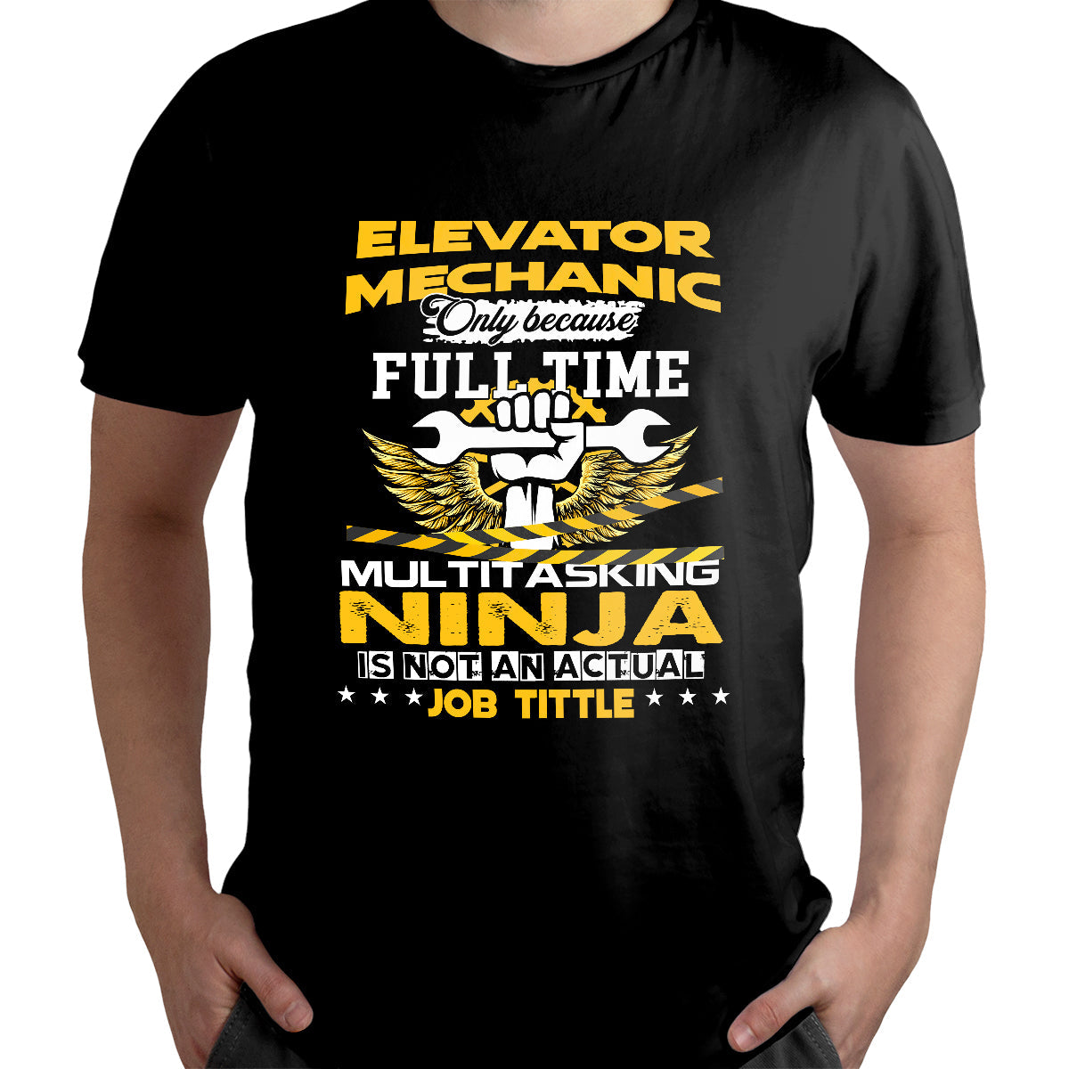 Elevator Mechanic Because Fulltime Multitasking Ninja Is Not An Actual Job Tittle, Elevator Mechanic T Shirt - Wonder Print Shop