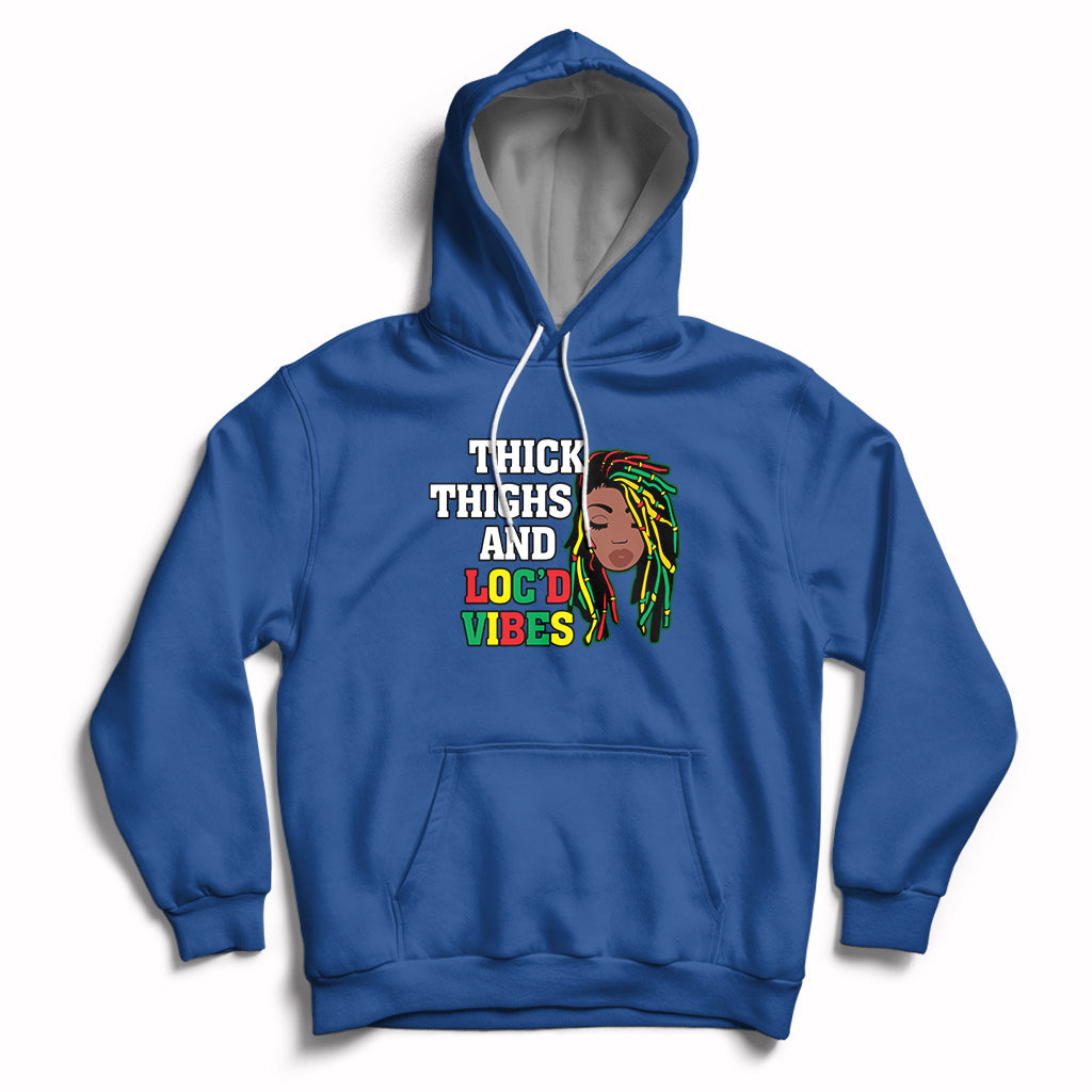 Thick Thighs And Locd Vibes Melanin Black History Month Hoodie - Wonder Print Shop