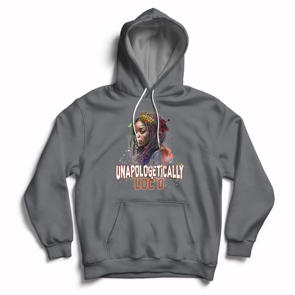 Unapologetically Locd Black History Locs Hair Melanin Queen Hoodie - Wonder Print Shop