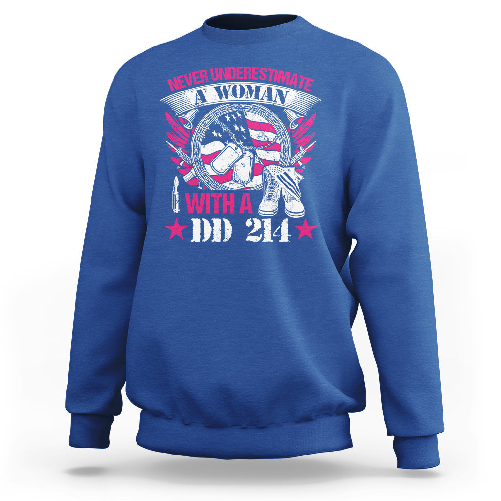 Never Underestimate A Woman With DD214 Proud Womens Veteran Sweatshirt - Wonder Print Shop