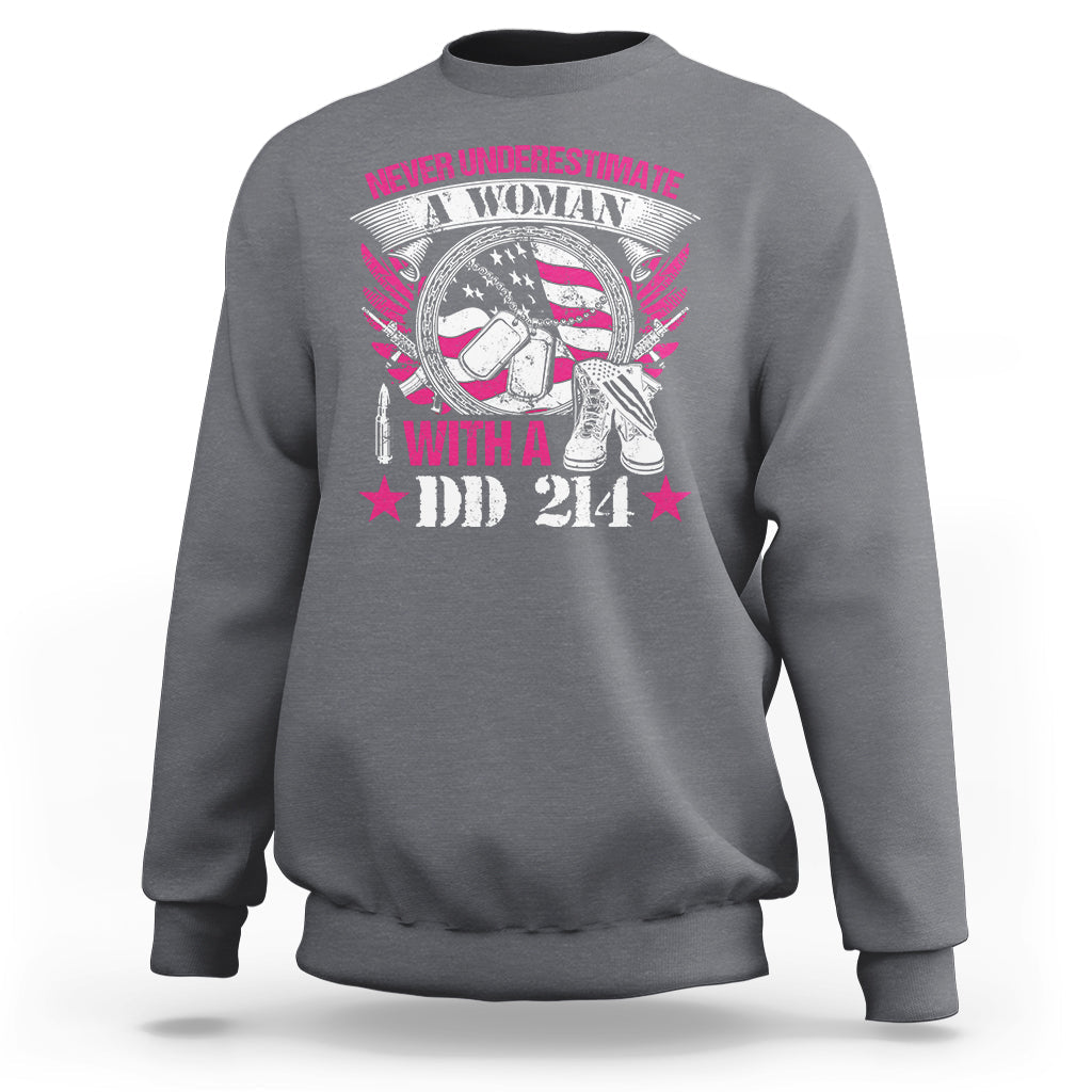 Never Underestimate A Woman With DD214 Proud Womens Veteran Sweatshirt - Wonder Print Shop