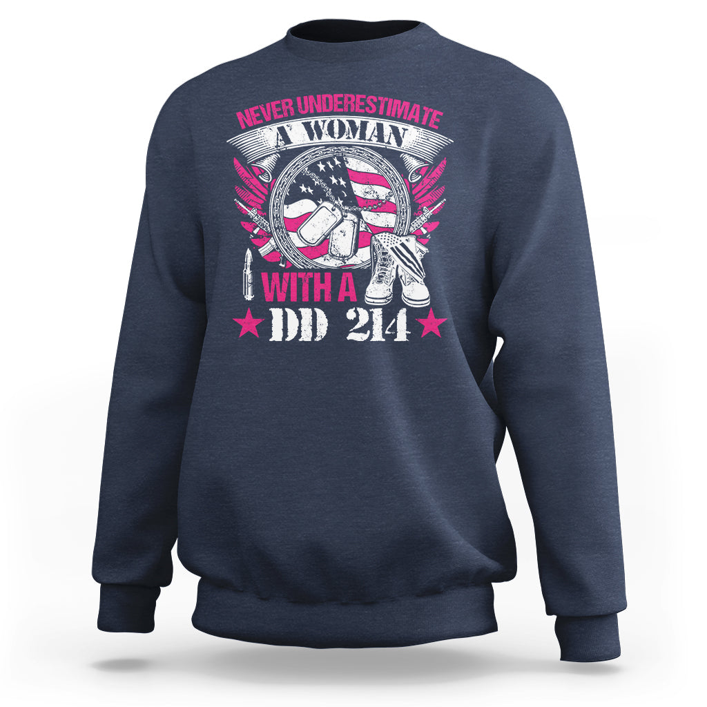 Never Underestimate A Woman With DD214 Proud Womens Veteran Sweatshirt - Wonder Print Shop