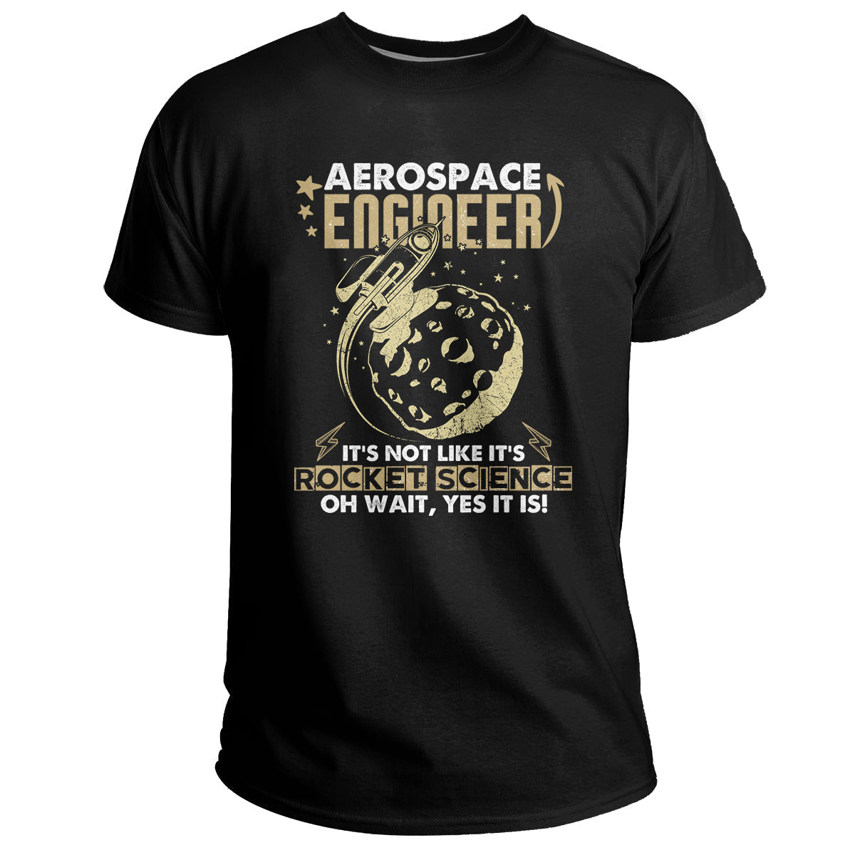 Aerospace Engineer It's Not Like It's Rocket Science oh Wait, Yes It Is, Aerospace Engineer T Shirt - Wonder Print Shop