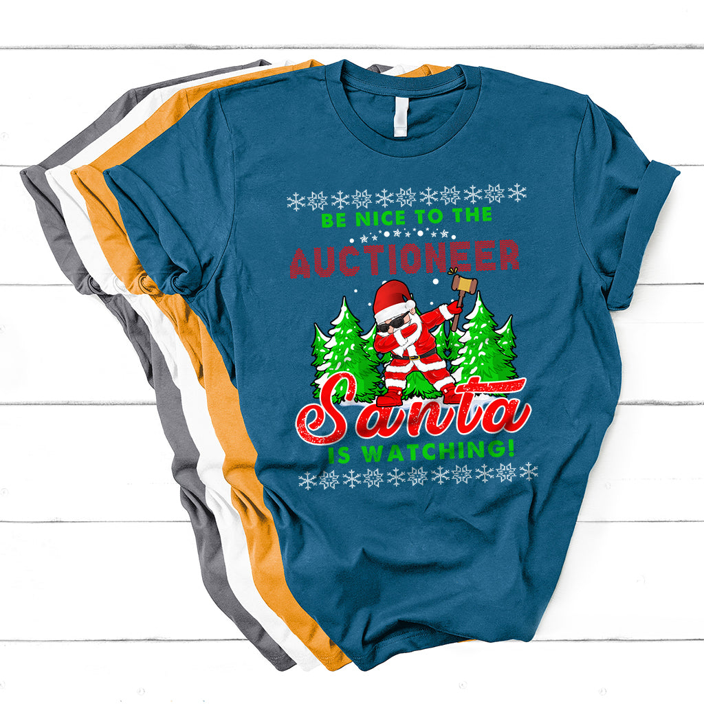 Be Nice To The Auctioneer Santa Is Watching T Shirt - Wonder Print Shop