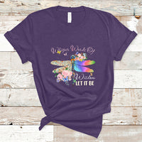 Whisper Words Of Wisdom Let It Be Floral Dragonflies Flowers T Shirt - Wonder Print Shop