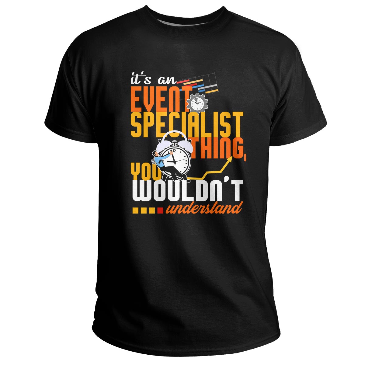 It's An Event Specialist Thing - You Wouldn't Understand, Event Specialist T Shirt - Wonder Print Shop