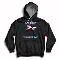 Happy Women's Day Embrace Equity Trans Women Are Women Hoodie - Wonder Print Shop
