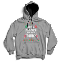 Ugly Why Is The Carpet All Wet Todd Funny Christmas Hoodie - Wonder Print Shop