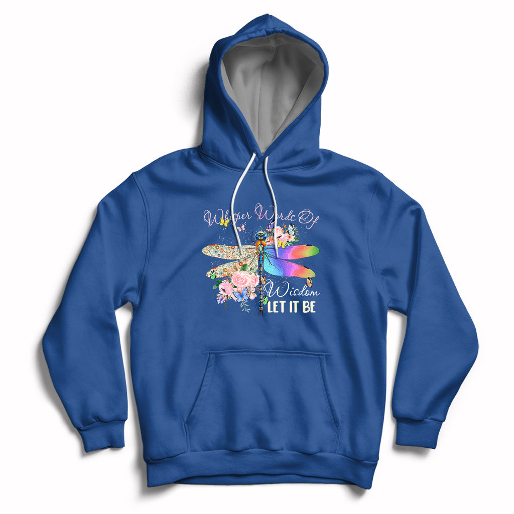 Whisper Words Of Wisdom Let It Be Floral Dragonflies Flowers Hoodie - Wonder Print Shop