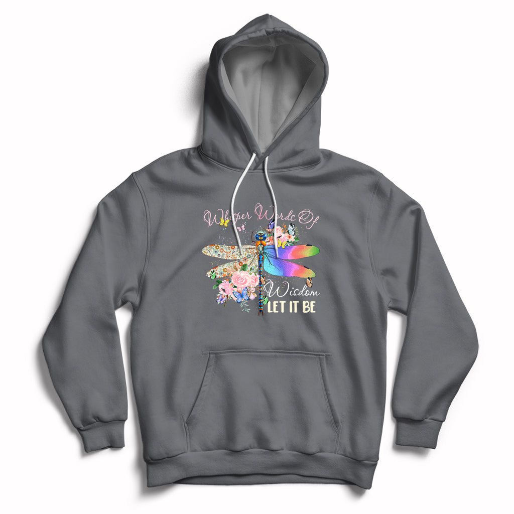 Whisper Words Of Wisdom Let It Be Floral Dragonflies Flowers Hoodie - Wonder Print Shop