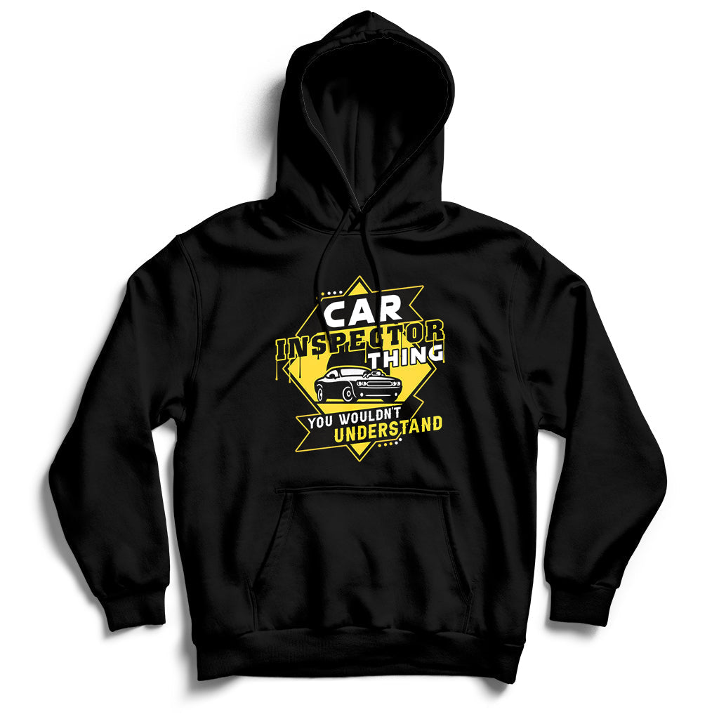 Car Inspector Thing You Wouldn't Understand Hoodie - Wonder Print Shop
