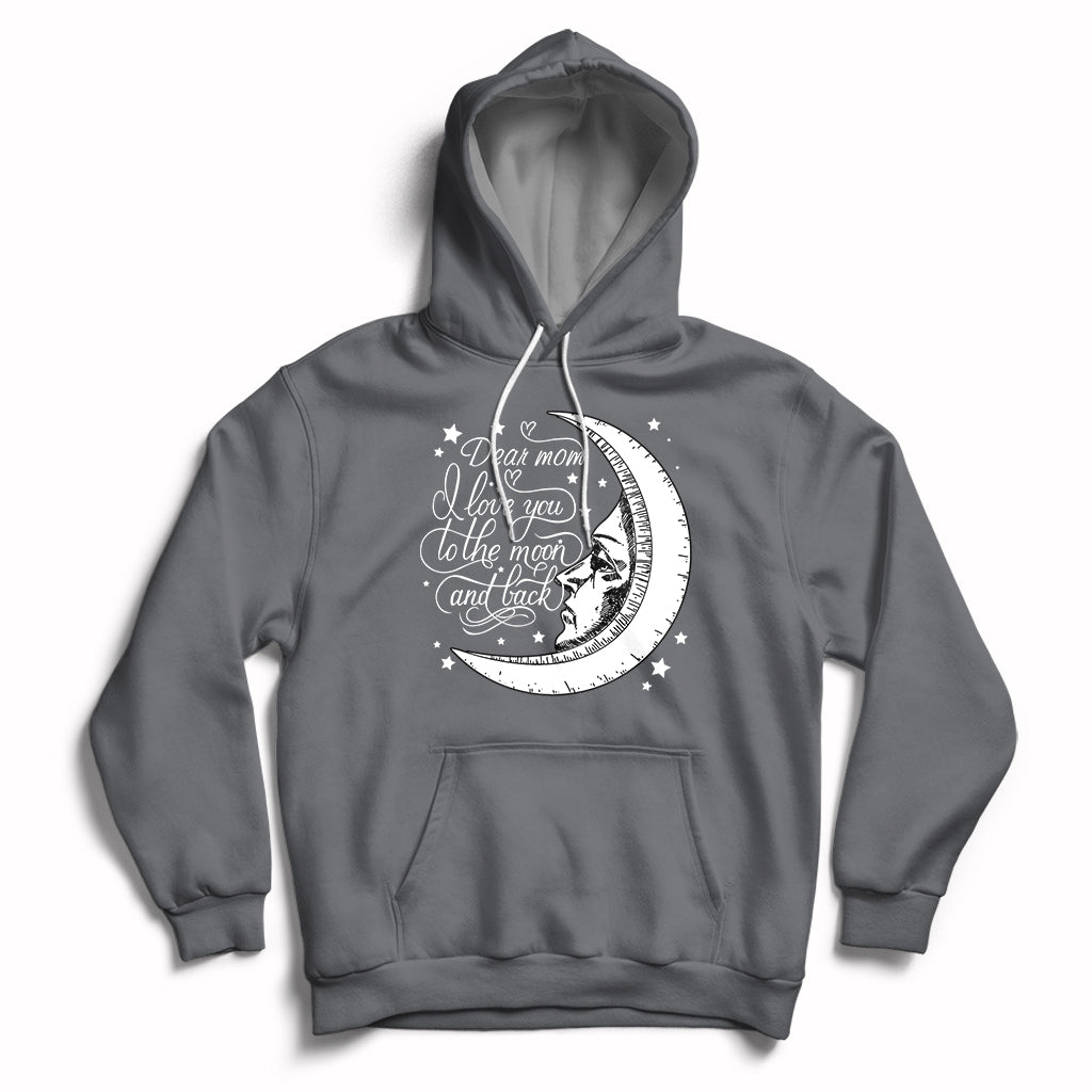 Dear Mom I Love You To The Moon Funny Mother's Day From Daughter First Motherhood Hoodie - Wonder Print Shop