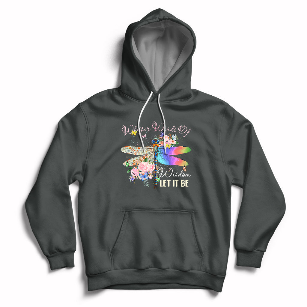 Whisper Words Of Wisdom Let It Be Floral Dragonflies Flowers Hoodie - Wonder Print Shop