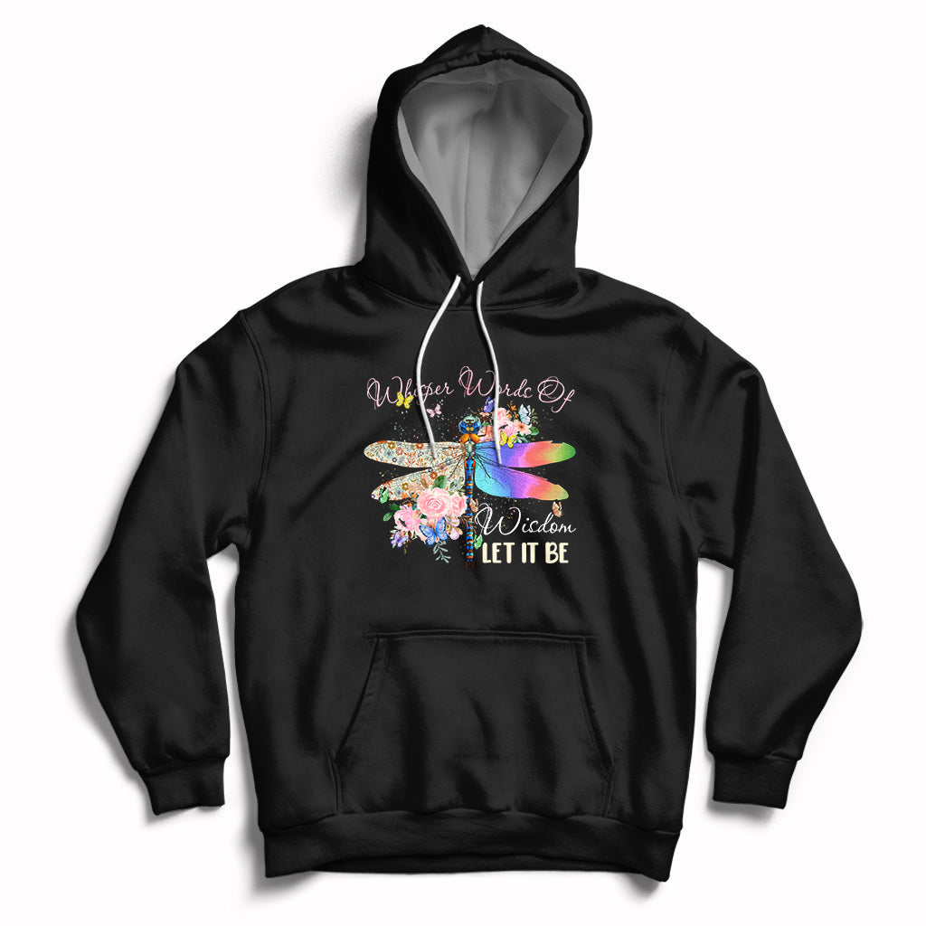 Whisper Words Of Wisdom Let It Be Floral Dragonflies Flowers Hoodie - Wonder Print Shop