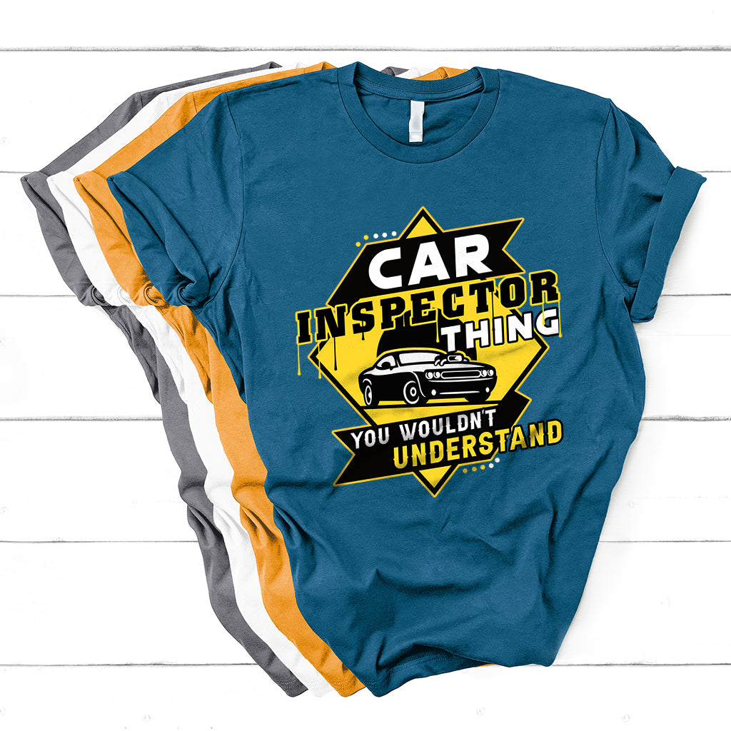Car Inspector Thing You Wouldn't Understand T Shirt - Wonder Print Shop