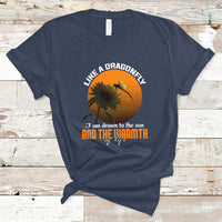 Like A Dragonfly I'm Drawn To The Sun And The Warmth Of Life T-Shirt - Wonder Print Shop
