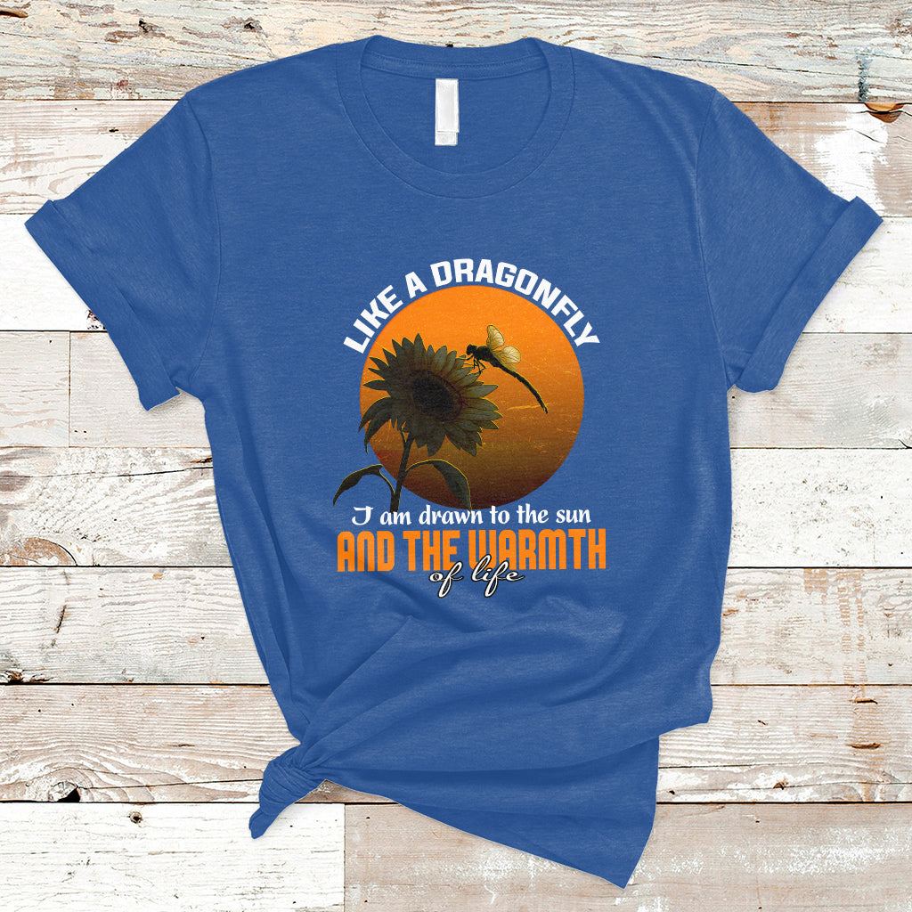 Like A Dragonfly I'm Drawn To The Sun And The Warmth Of Life T-Shirt - Wonder Print Shop