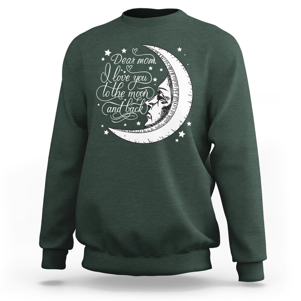 Dear Mom I Love You To The Moon Funny Mother's Day From Daughter First Motherhood Sweatshirt - Wonder Print Shop