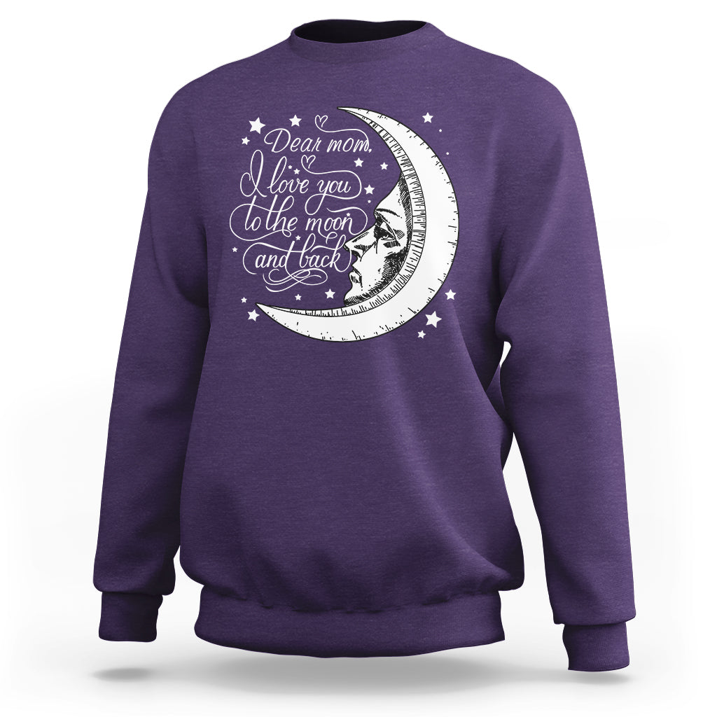 Dear Mom I Love You To The Moon Funny Mother's Day From Daughter First Motherhood Sweatshirt - Wonder Print Shop
