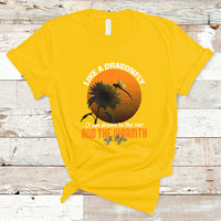 Like A Dragonfly I'm Drawn To The Sun And The Warmth Of Life T-Shirt - Wonder Print Shop