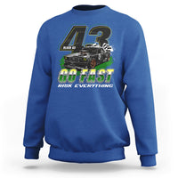 Go Fast Risk Everything Block 43 The Wild Story Rally Racing Sweatshirt - Wonder Print Shop