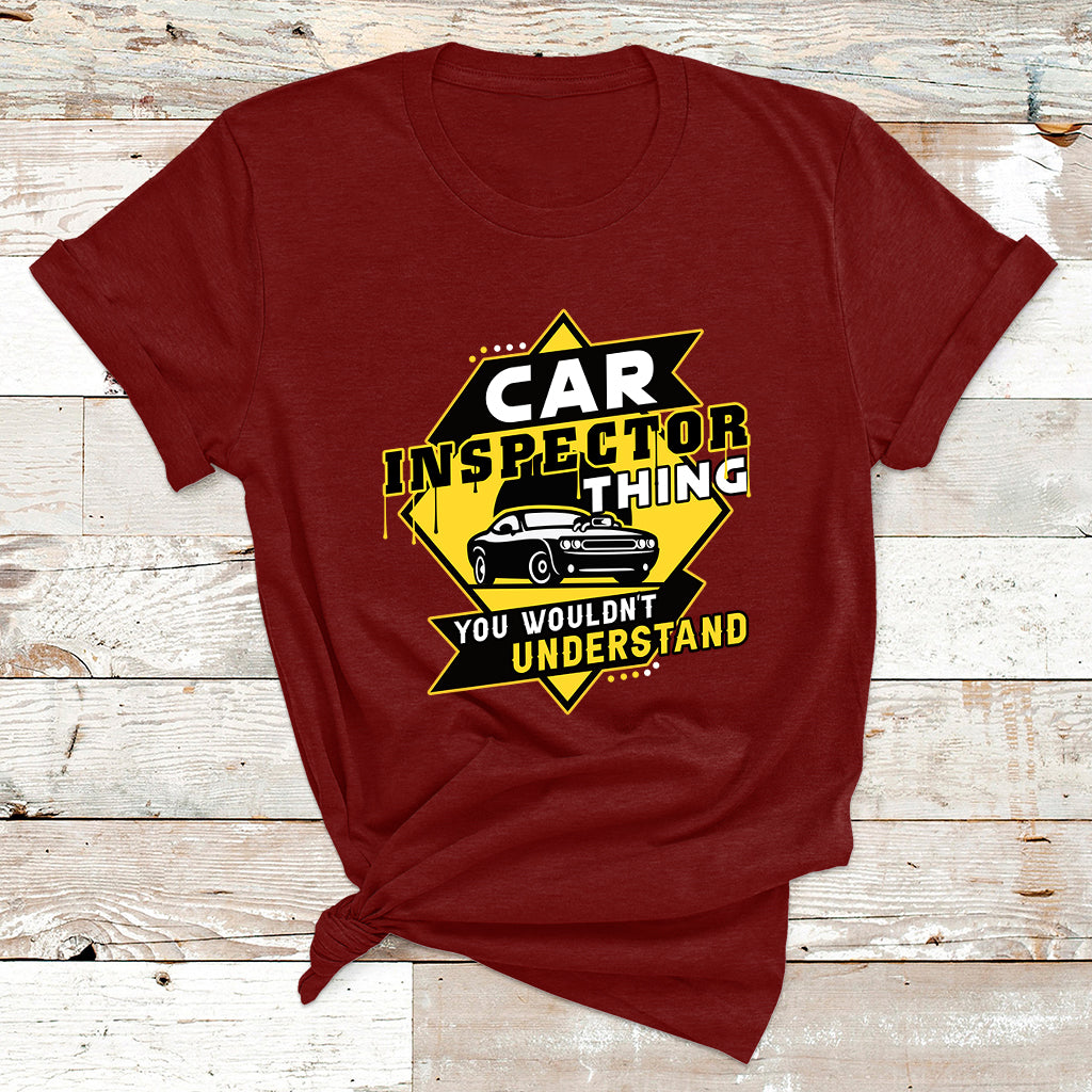 Car Inspector Thing You Wouldn't Understand T Shirt - Wonder Print Shop