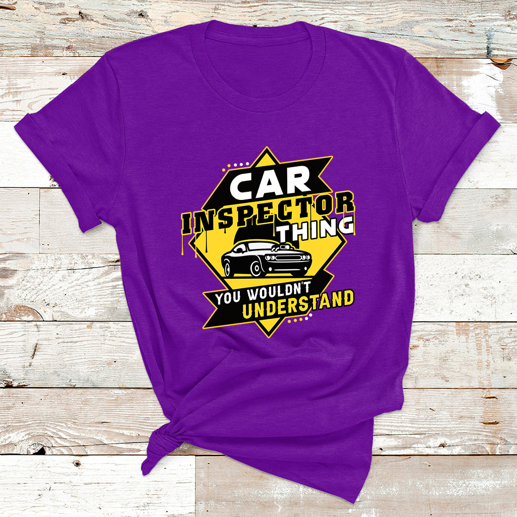 Car Inspector Thing You Wouldn't Understand T Shirt - Wonder Print Shop