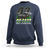 Go Fast Risk Everything Block 43 The Wild Story Rally Racing Sweatshirt - Wonder Print Shop