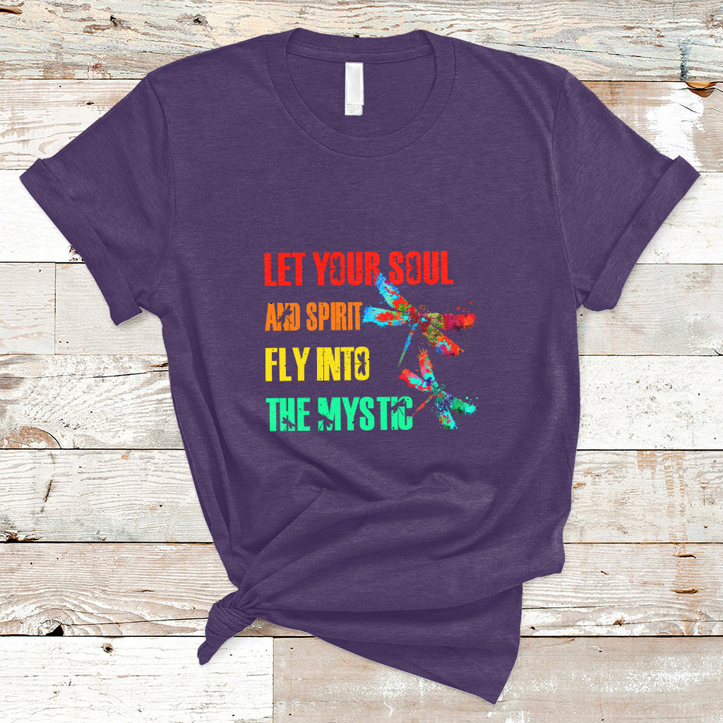 Let Your Soul And Spirit Fly Into The Mystic Dragonflies T Shirt - Wonder Print Shop