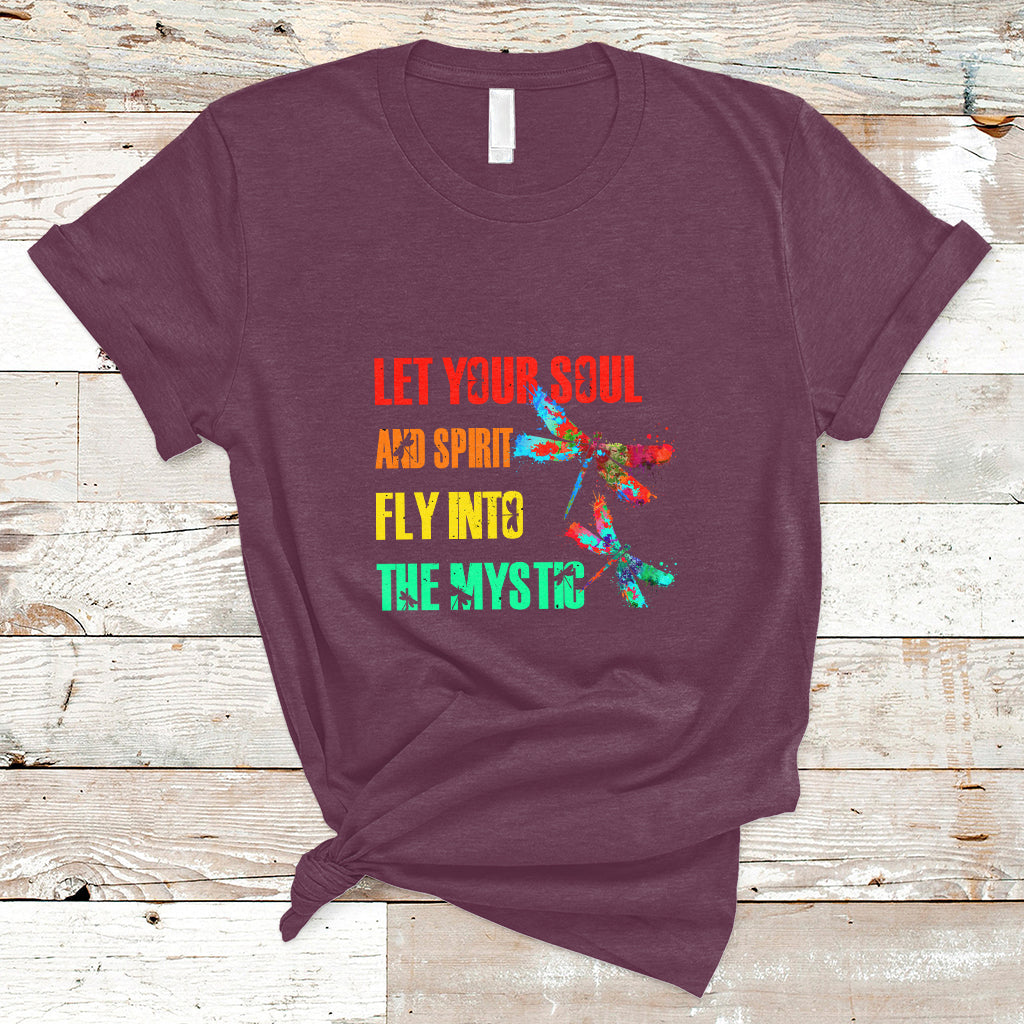Let Your Soul And Spirit Fly Into The Mystic Dragonflies T Shirt - Wonder Print Shop