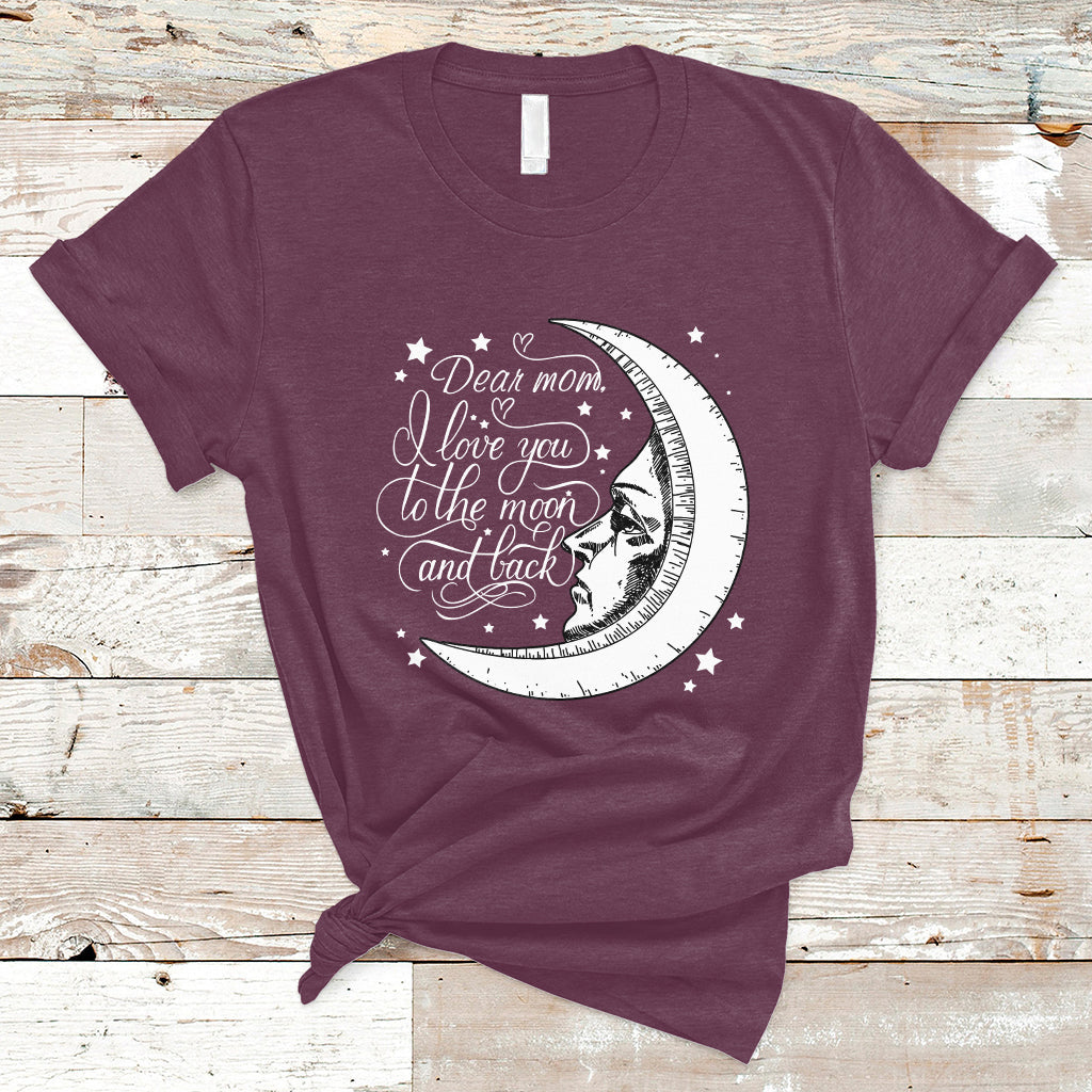 Dear Mom I Love You To The Moon Funny Mother's Day From Daughter First Motherhood T Shirt - Wonder Print Shop