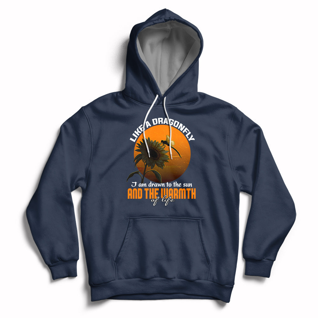 Like A Dragonfly I'm Drawn To The Sun And The Warmth Of Life Hoodie - Wonder Print Shop