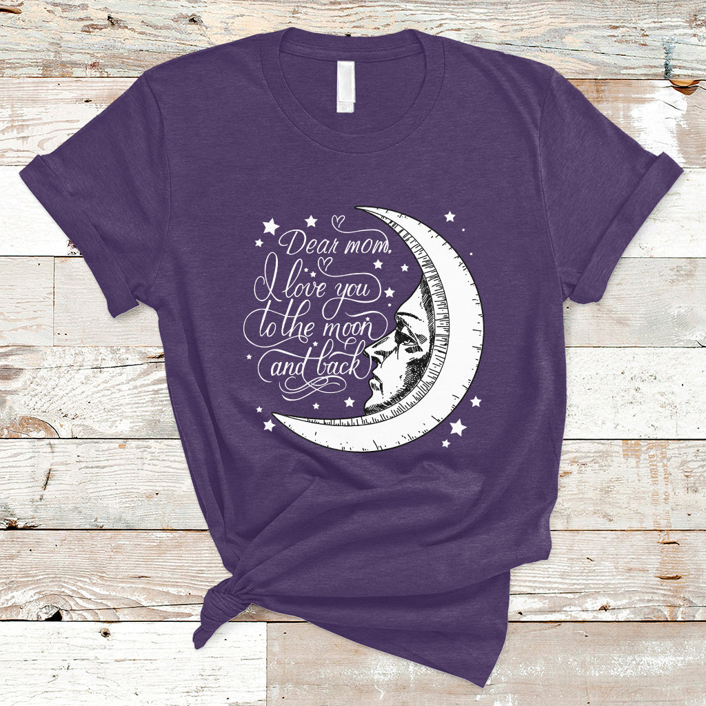 Dear Mom I Love You To The Moon Funny Mother's Day From Daughter First Motherhood T Shirt - Wonder Print Shop