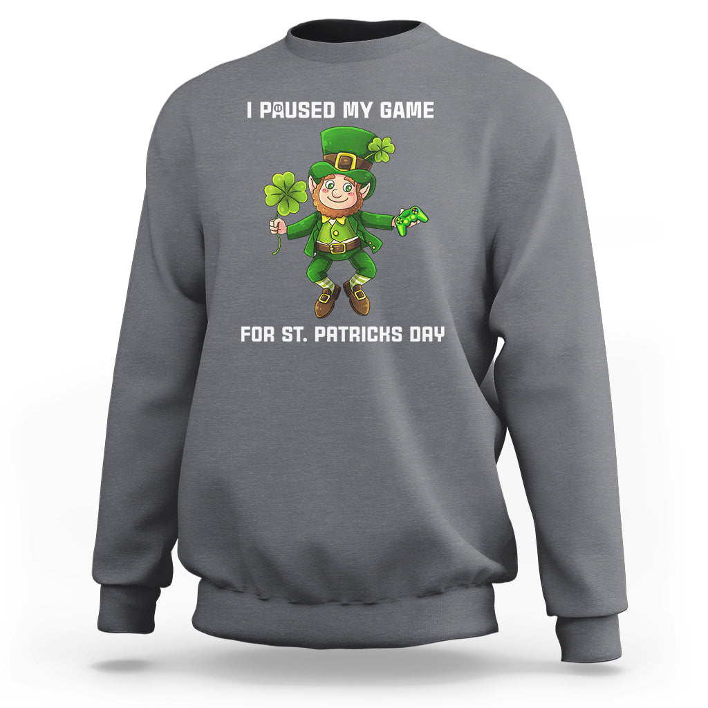 I Paused My Game For St Patricks Day Game Controller Sweatshirt - Wonder Print Shop