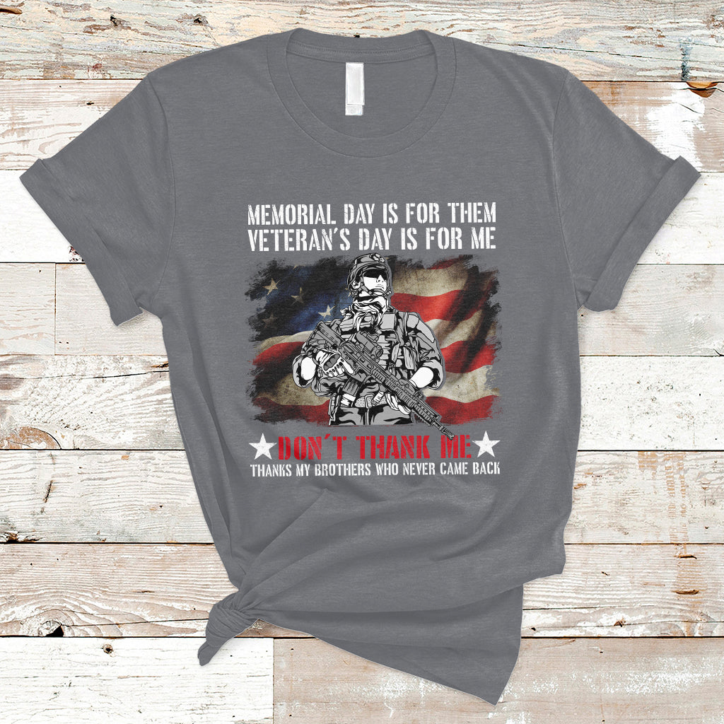 Memorial Day Is For Them Veteran's Day Is For Me Us Flag T-Shirt - Wonder Print Shop
