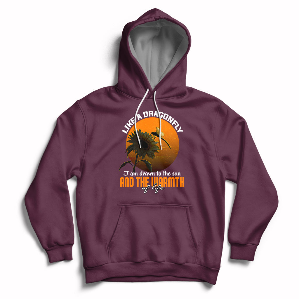 Like A Dragonfly I'm Drawn To The Sun And The Warmth Of Life Hoodie - Wonder Print Shop