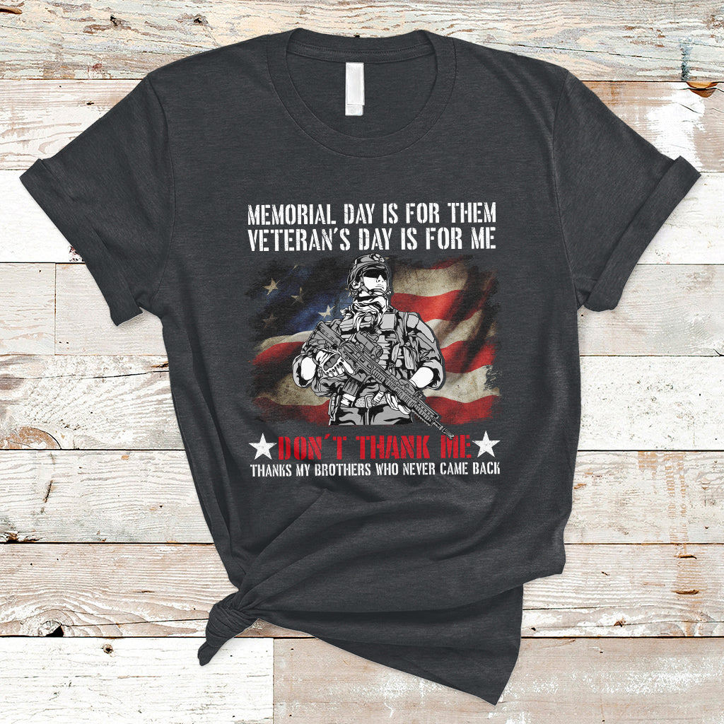 Memorial Day Is For Them Veteran's Day Is For Me Us Flag T-Shirt - Wonder Print Shop