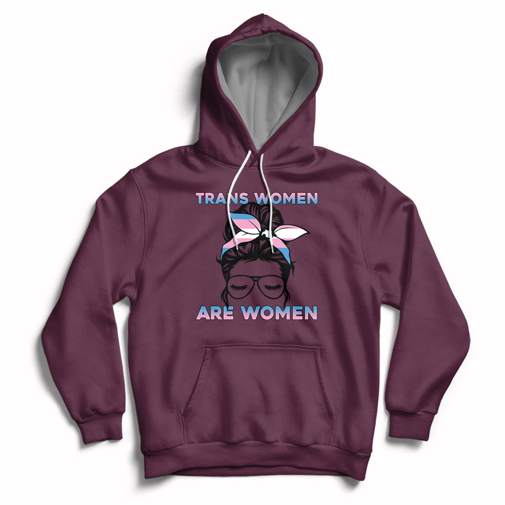 Women's maroon hoodie with front graphic text TRANS WOMEN ARE WOMEN, drawstring hood