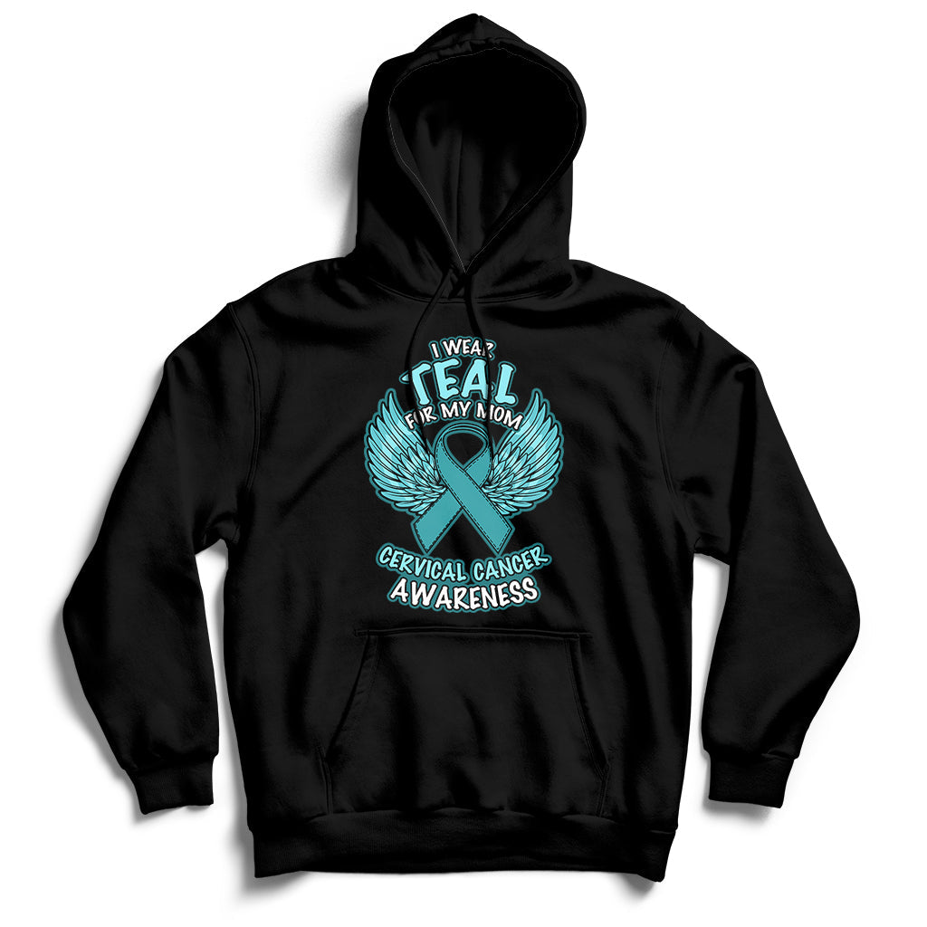 I Wear Teal For My Mom Shirt Cervical Cancer Awareness Hoodie - Wonder Print Shop